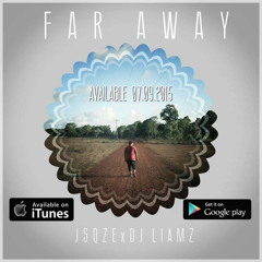 Far Away - JSQZE (Preview) Available on iTunes 14.09.2015