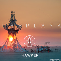 Hawker - DEEPLAYA Burning Man Mix 2015 (Playatech)