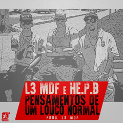 LEO STIF & HE.P.B - Pensamentos De Um Louco Normal (prod. L3 MDF) [Single]