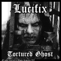 Lucifix - Tortured Ghost