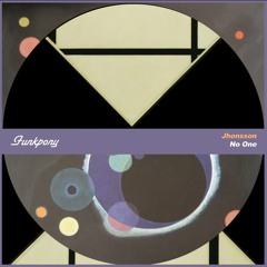 Jhonsson (Something Clip) No One Ep - FunkPony Records
