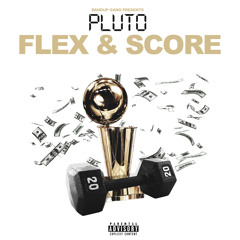@PlutoHB - Flex And Score