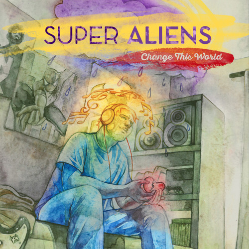 Super Aliens - Change This World - 02 - True Friends