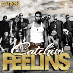 DJ Tikelz - Catchin Feelins Vol 1