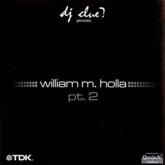 DJ Clue- William M. Holla Pt. 2 (2000)