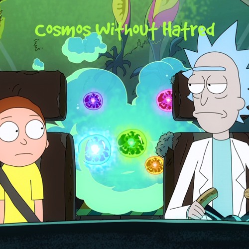 Stream Cosmos Without Hatred (Rick and Morty - Goodbye Moonmen Trap Remix)  by Jonas Hayes | Listen online for free on SoundCloud