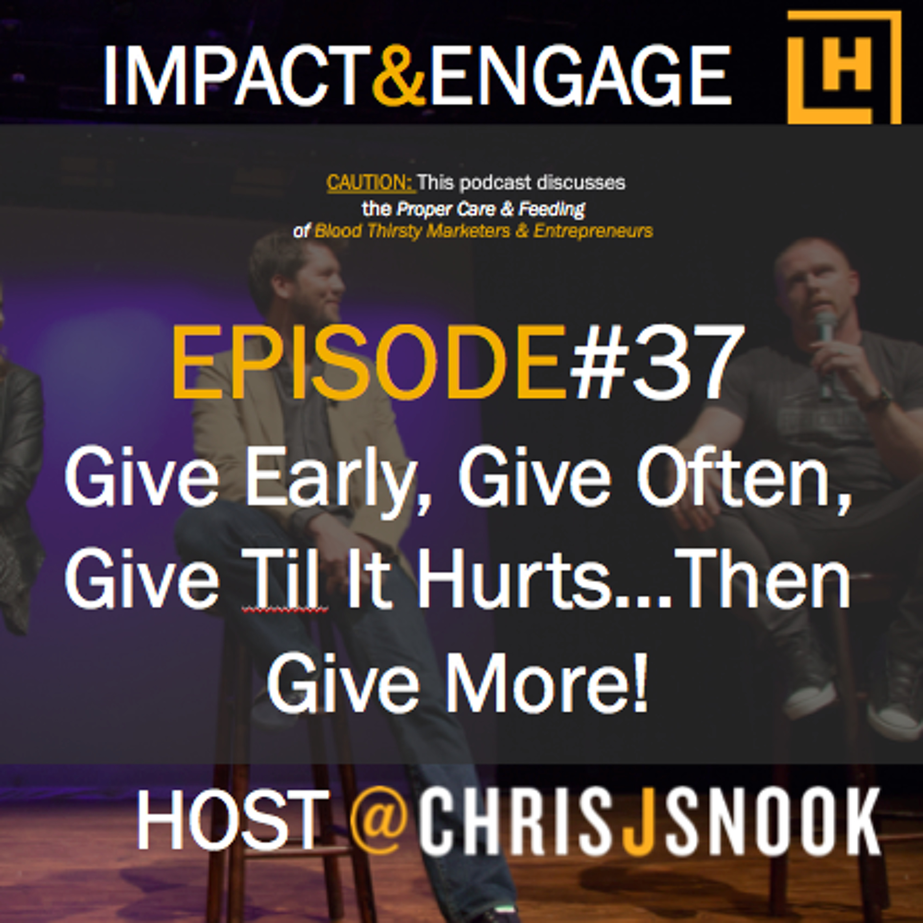 Impact&EngageEp37 GiveEarlyOftenTilItHurtsThenGiveMore episode artwork