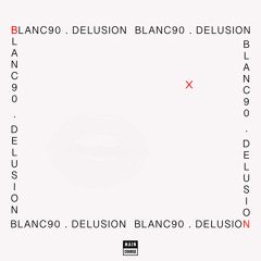 BLANC90 - Delusion
