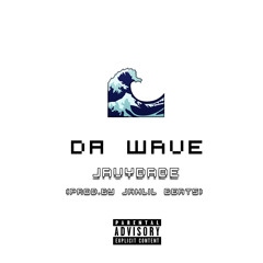 Da Wave -JavyDade (Prod By. Jahlil Beats)