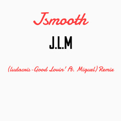 J.L.M (Ludacris-Good Lovin' Remix)