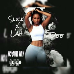 Slick x LahDee-NoOthaWay