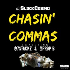 Chasin' Commas Ft. 7stackz X Prop B (Prod.808Razz)
