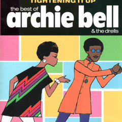 Archie Bell & the Drells - "Dancing To Your Music"