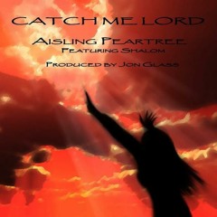 [ProU Exclusive] Aisling Peartree Ft Shalom - Catch Me Lord