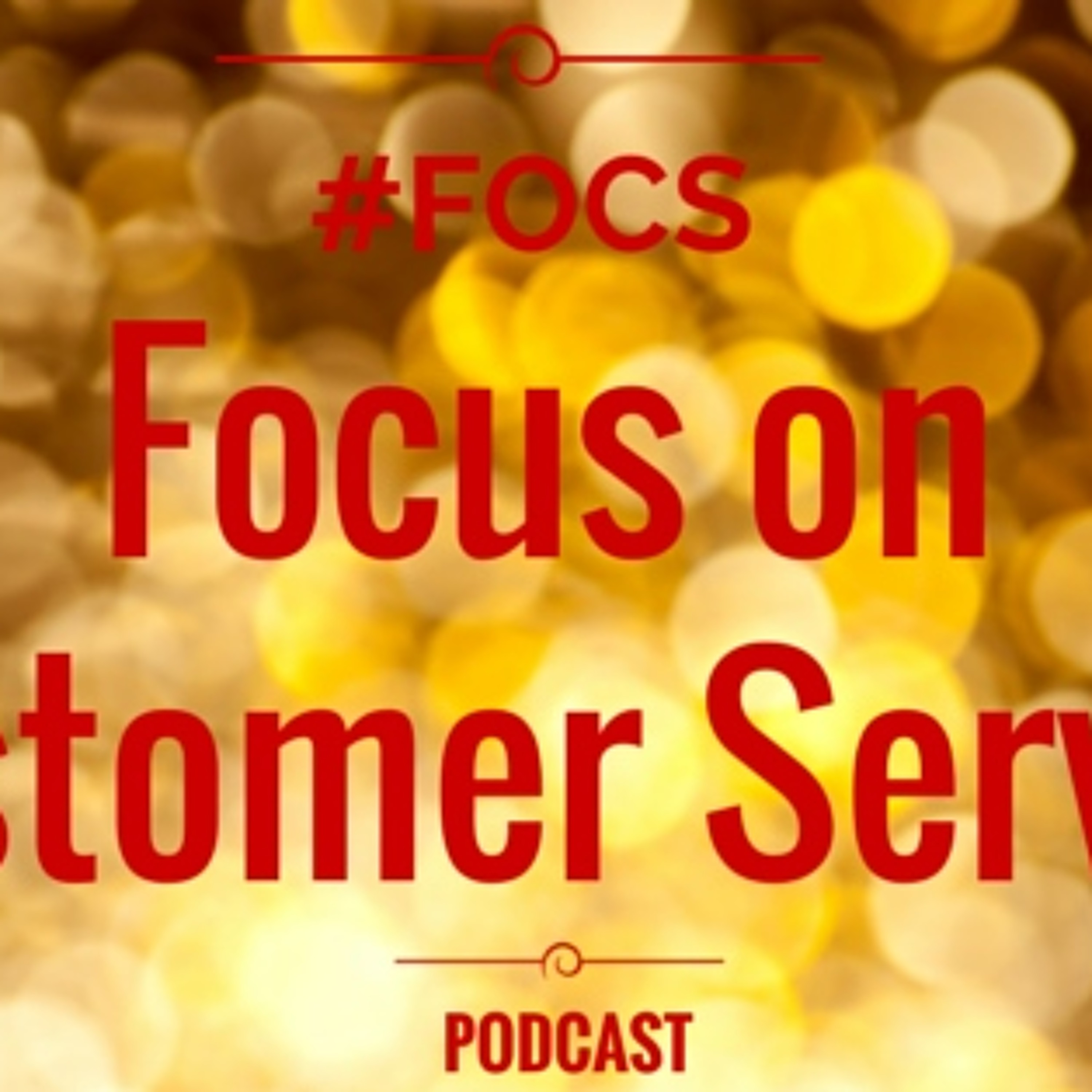 Focus on Customer Service Podcast