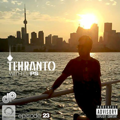 Tehranto with DJ PS (Episode 23)