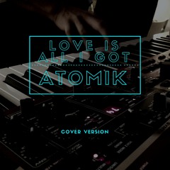 Love Is All I Got (Cover)
