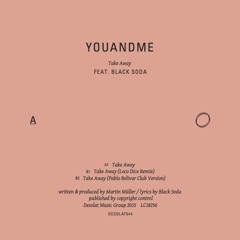 B2 YouANDme - Take Away Feat. Black Soda (Pablo Bolivar Club Version) Snippet - DESOLAT 044