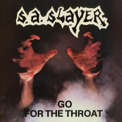 S.A. SLAYER Go For The Throat