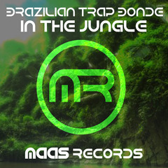 Brazilian Trap Bonde - In The Jungle (Original Mix)[FREE DL]
