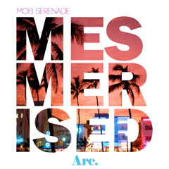 Mesmerised - Mob Serenade