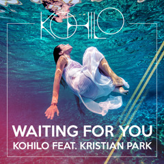 Waiting for you - Kohilo feat. Kristian Park