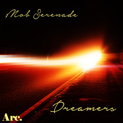 Dreamers - Mob Serenade