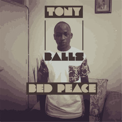 Tony Balls - Bed Peace