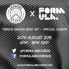 Formula Records + Guests (Terror Danjah Birthday Set) - 26th Aug 2015 - Radar Radio