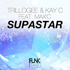 Trillogee & Kay C - Supastar (feat. Max'C) [OUT NOW]
