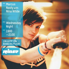 Nina Wilde Rinse FM Guest Mix for Marcus Nasty 26 08 15