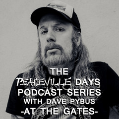 Podcast Episode 6 - The Peaceville Days - At The Gates