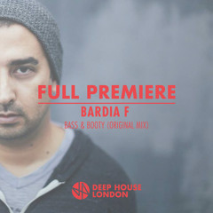 Full Premiere: Bardia F - Bass & Booty (Original Mix)