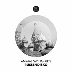 Animal Swing Kids - Russendisko (Tscheburaschka Snippet) - OUT ON BEATPORT