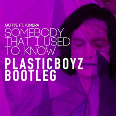 Plasticboyz - Somebody (Bootleg)