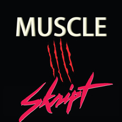 MUSCLE - Switchblade (Skripts cut-throat guitar Edit)