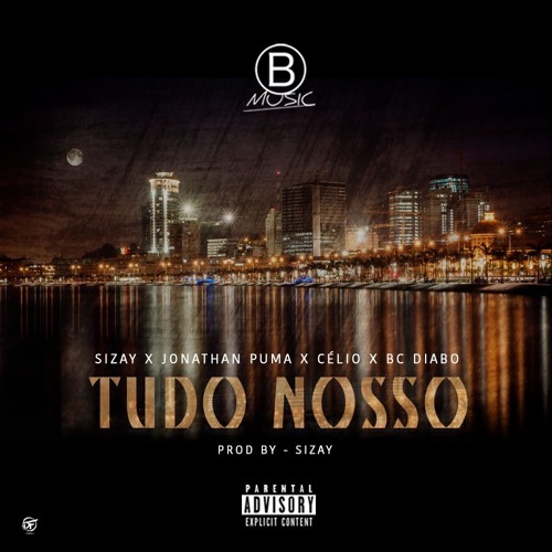Tudo Nosso (Prod. By Sizay)