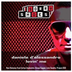 Daniele D'Alessandro - Lovin' Me (Enrico Arghentini Moony Remix) [Sorry Shoes]