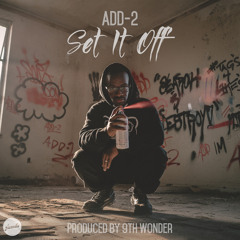 Add-2 "Set It Off" produced by 9th Wonder