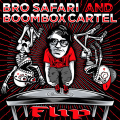Bro Safari X Boombox Cartel - Flip [Free Download]