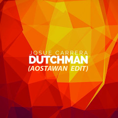 Dutchman (Aostawan Edit)