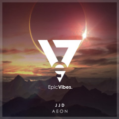 JJD - Aeon [Epic Vibes Release]