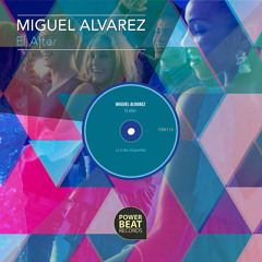 Miguel Alvarez - El After (Original Mix)