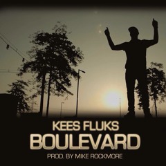 Kees Fluks - Boulevard (Prod. By Mike Rockmore)