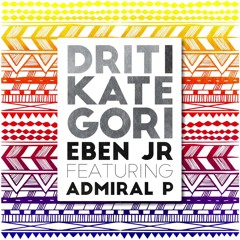 Eben Jr. ft. Admiral P - Drit I Kategori