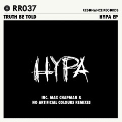 Truth Be Told - Hypa ( No Artificial Colours Remix )