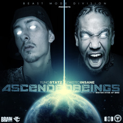 Ascended Beings Featuring Twisted Insane