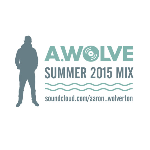 A.Wolve Summer 2015 Mix
