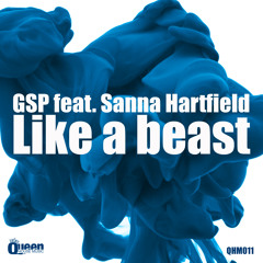 GSP Feat. SANNA HARTFIELD - Like A Beast (Original Mix)
