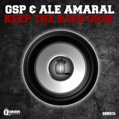GSP & ALE AMARAL - Keep The Bass Goin' (Original Mix)